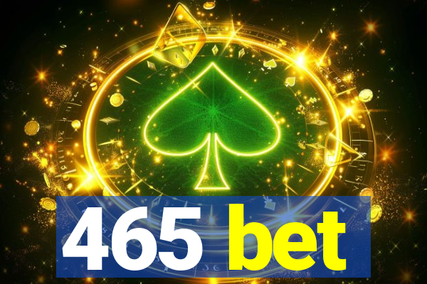 465 bet